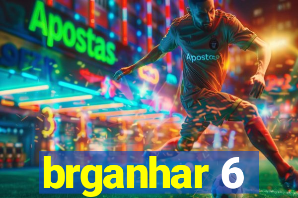 brganhar 6